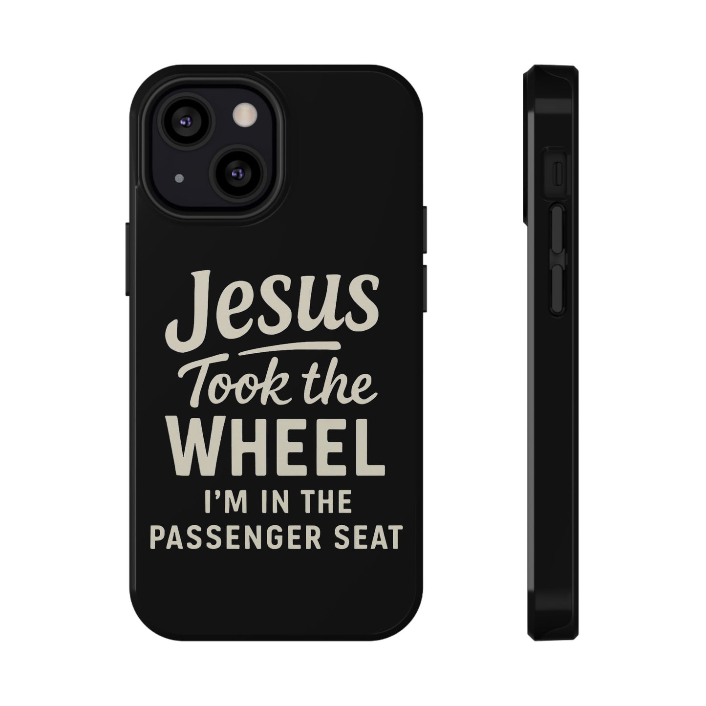 Jesus Took the Wheel I'm in the Passenger Seat Phone Case