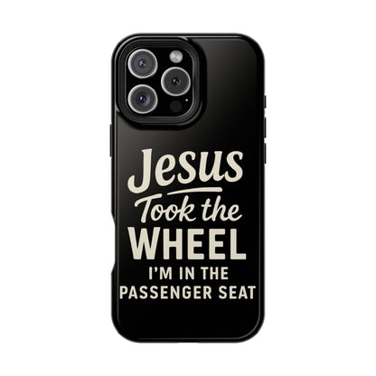 Jesus Took the Wheel I'm in the Passenger Seat Phone Case