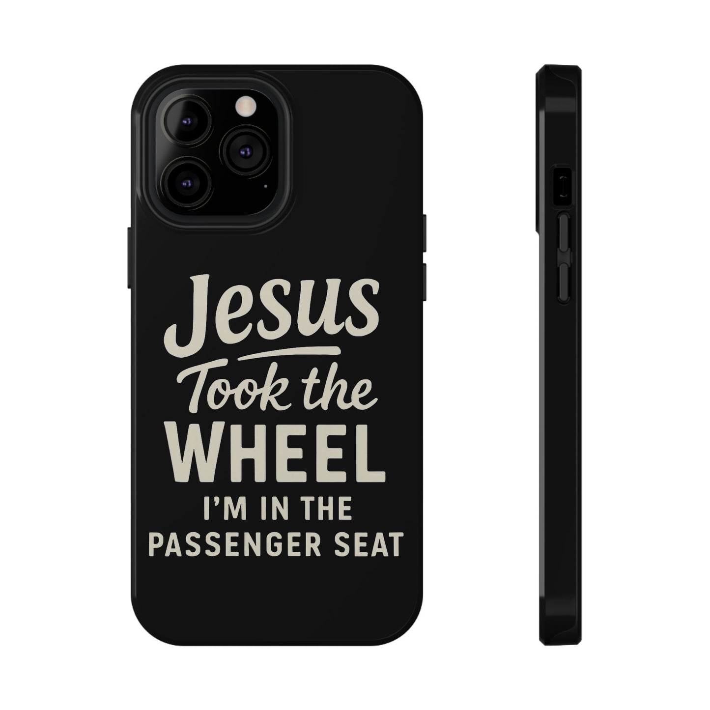 Jesus Took the Wheel I'm in the Passenger Seat Phone Case