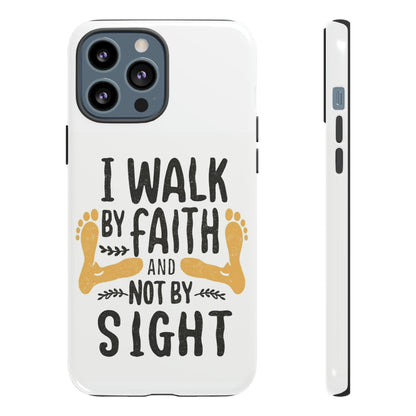 Walk By Faith Phone Case