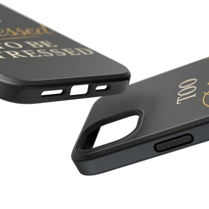 Too Blessed To Be Stressed Phone Case