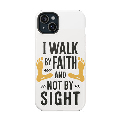 I Walk By Faith And Not By Sight Phone Case - 2 Corinthians 5:7