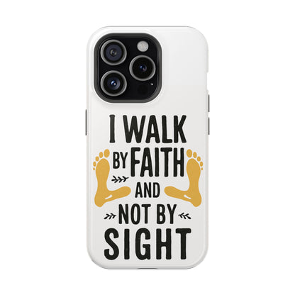 I Walk By Faith And Not By Sight Phone Case - 2 Corinthians 5:7