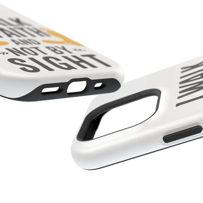 I Walk By Faith And Not By Sight Phone Case - 2 Corinthians 5:7