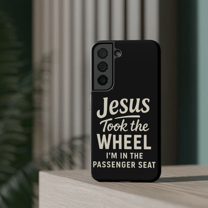 Jesus Took the Wheel I'm in the Passenger Seat Phone Case