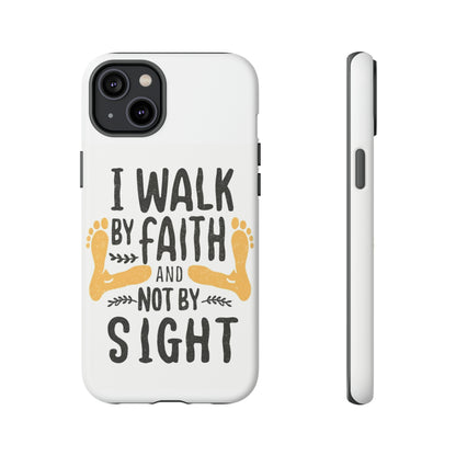 Walk By Faith Phone Case