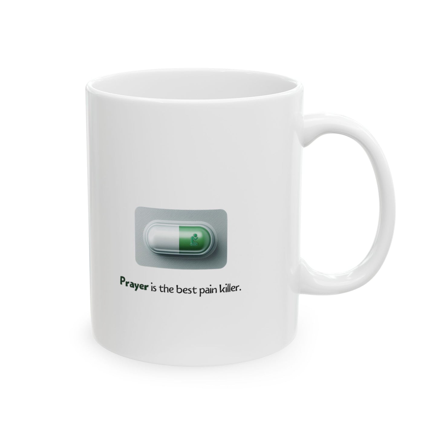 Prayer Is The Best Pain killer Mug (White)