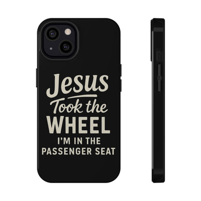 Jesus Took the Wheel I'm in the Passenger Seat Phone Case