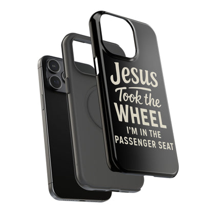 Jesus Took the Wheel I'm in the Passenger Seat Phone Case