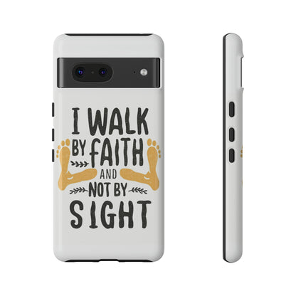 Walk By Faith Phone Case