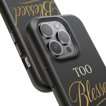 Too Blessed To Be Stressed Phone Case