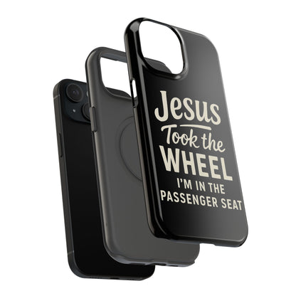 Jesus Took the Wheel I'm in the Passenger Seat Phone Case