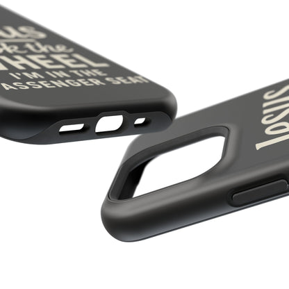 Jesus Took the Wheel I'm in the Passenger Seat Phone Case