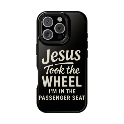 Jesus Took the Wheel I'm in the Passenger Seat Phone Case