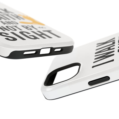 I Walk By Faith And Not By Sight Phone Case - 2 Corinthians 5:7