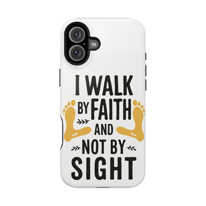 I Walk By Faith And Not By Sight Phone Case - 2 Corinthians 5:7