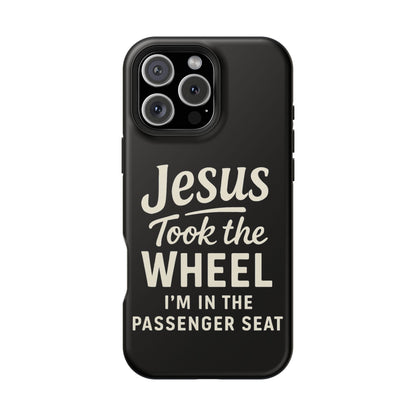Jesus Took the Wheel I'm in the Passenger Seat Phone Case