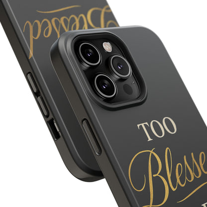 Too Blessed To Be Stressed Phone Case