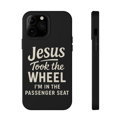 Jesus Took the Wheel I'm in the Passenger Seat Phone Case