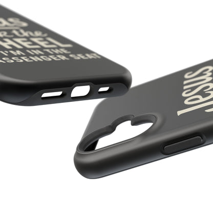 Jesus Took the Wheel I'm in the Passenger Seat Phone Case