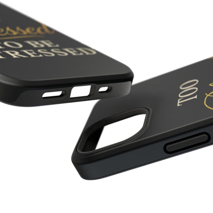 Too Blessed To Be Stressed Phone Case