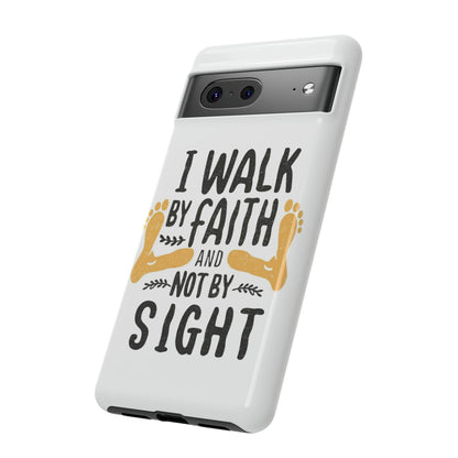 Walk By Faith Phone Case