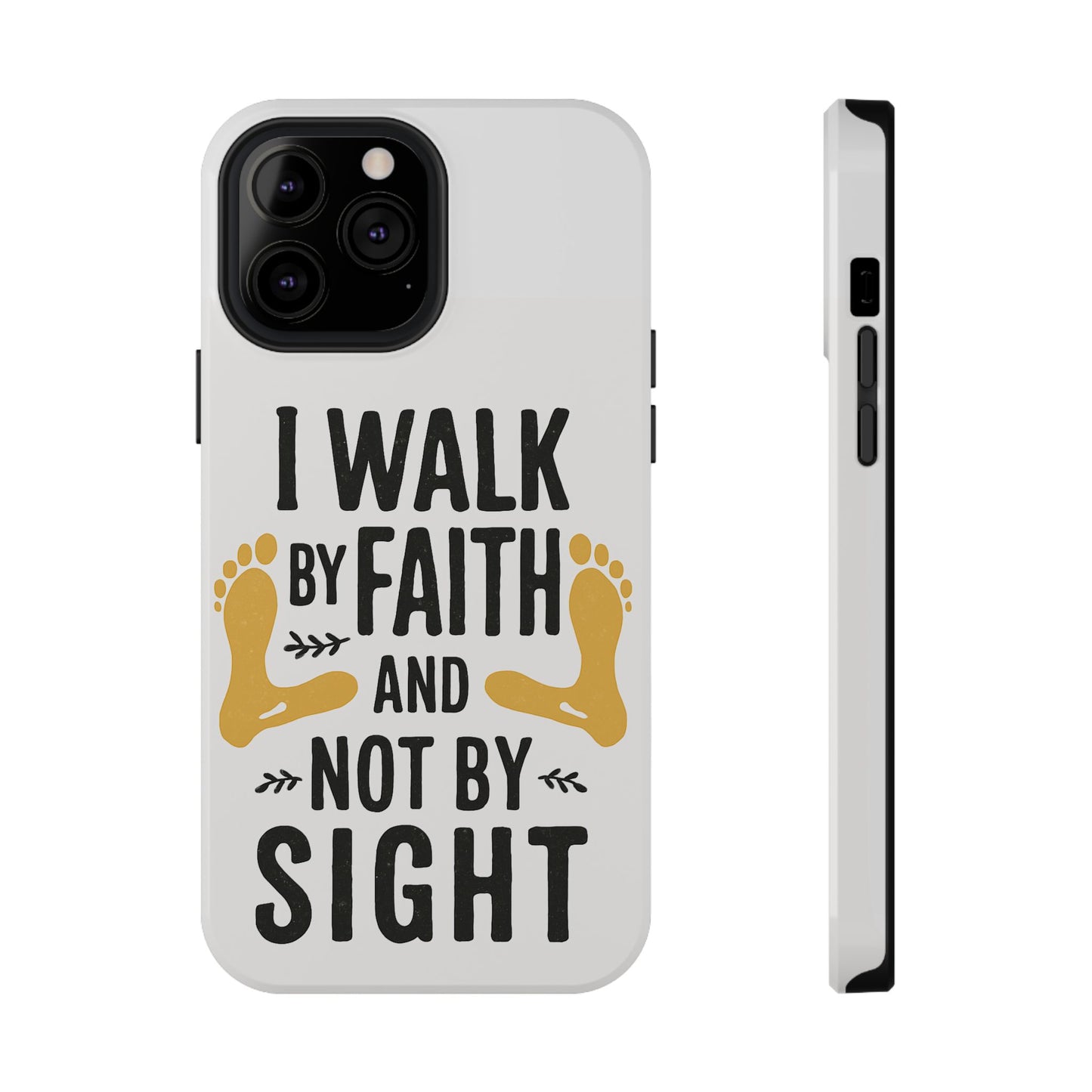 I Walk By Faith And Not By Sight Phone Case - 2 Corinthians 5:7