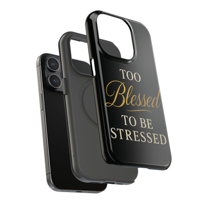 Too Blessed To Be Stressed Phone Case