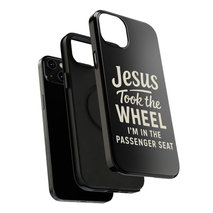 Jesus Took the Wheel I'm in the Passenger Seat Phone Case