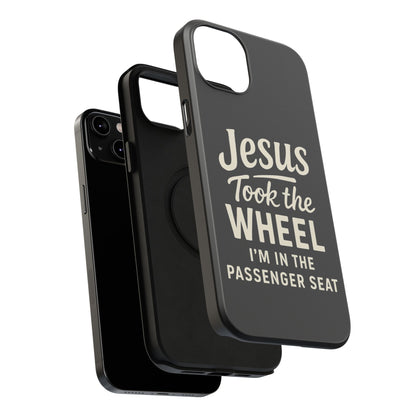 Jesus Took the Wheel I'm in the Passenger Seat Phone Case