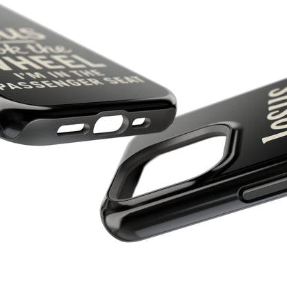 Jesus Took the Wheel I'm in the Passenger Seat Phone Case