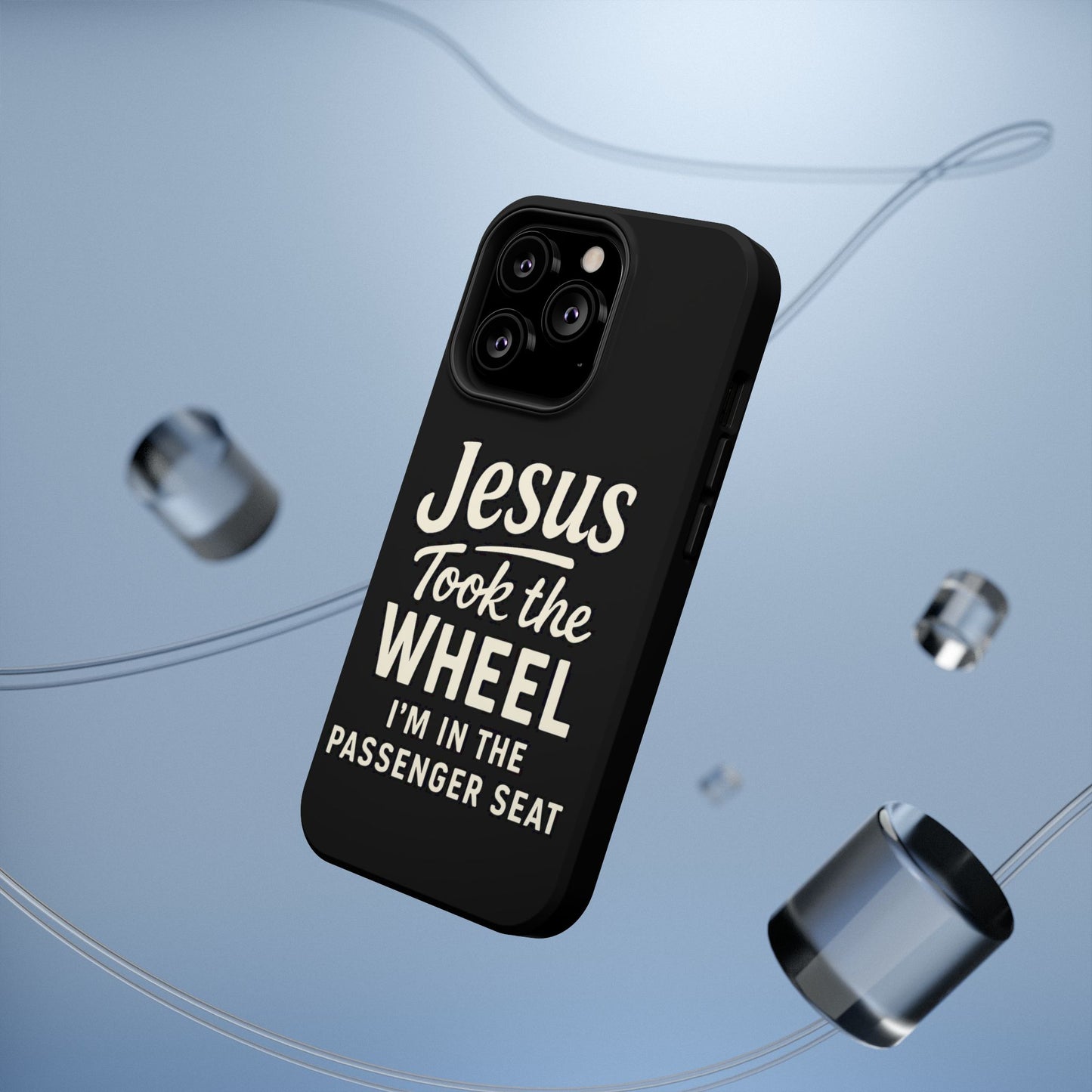 Jesus Took the Wheel I'm in the Passenger Seat Phone Case