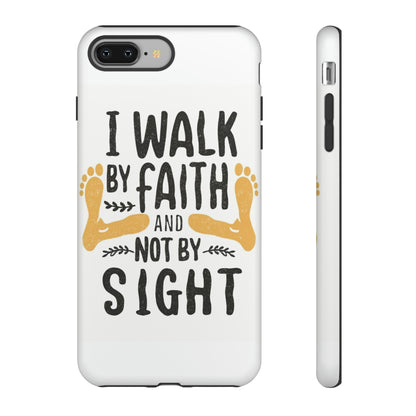 Walk By Faith Phone Case