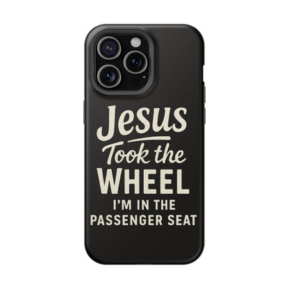 Jesus Took the Wheel I'm in the Passenger Seat Phone Case