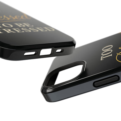 Too Blessed To Be Stressed Phone Case