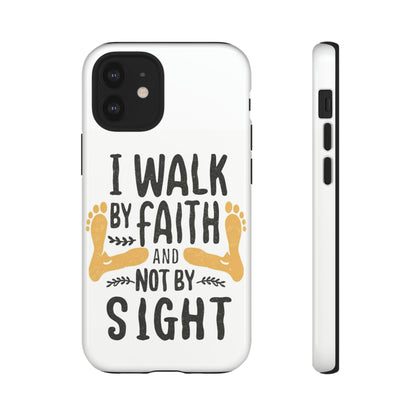 Walk By Faith Phone Case