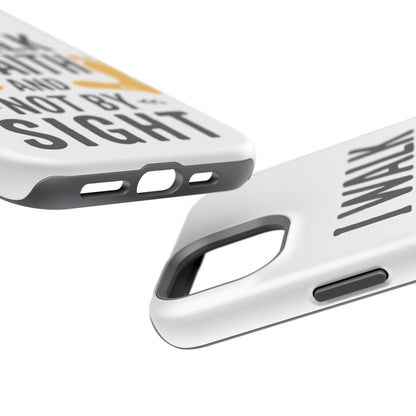 I Walk By Faith And Not By Sight Phone Case - 2 Corinthians 5:7