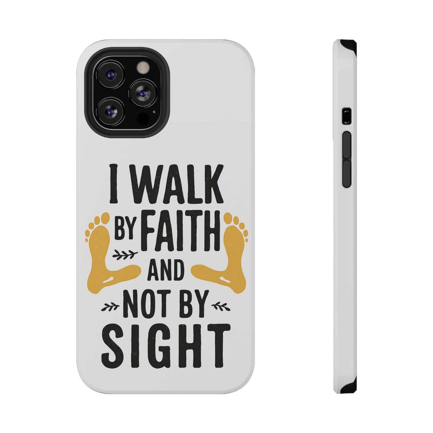 I Walk By Faith And Not By Sight Phone Case - 2 Corinthians 5:7