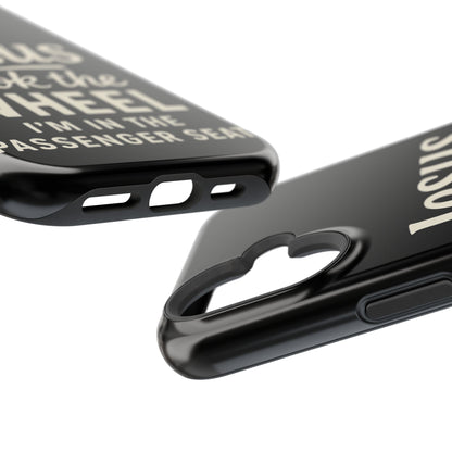 Jesus Took the Wheel I'm in the Passenger Seat Phone Case