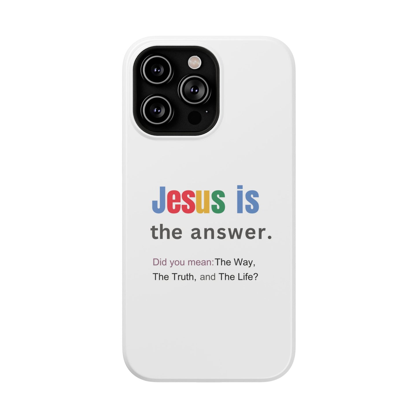 Jesus is The Answer Phone Case – John 14:6