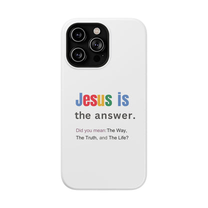 Jesus is The Answer Phone Case – John 14:6