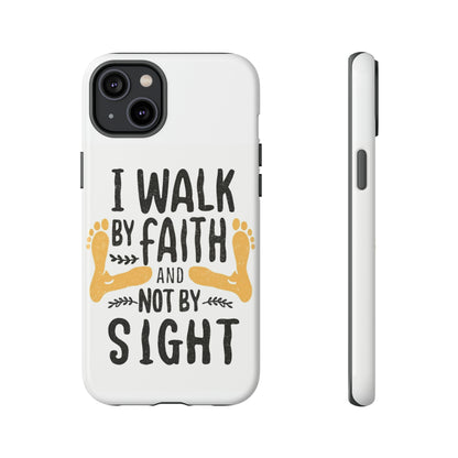 Walk By Faith Phone Case