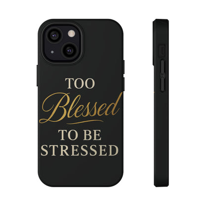 Too Blessed To Be Stressed Phone Case