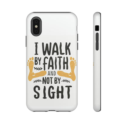 Walk By Faith Phone Case