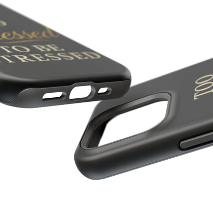 Too Blessed To Be Stressed Phone Case
