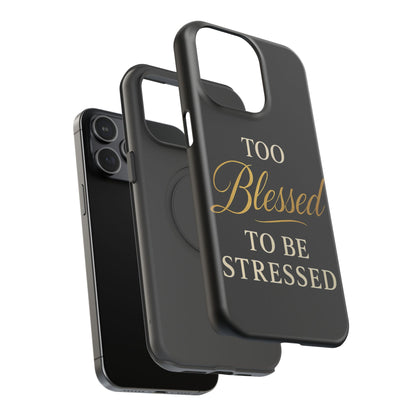 Too Blessed To Be Stressed Phone Case