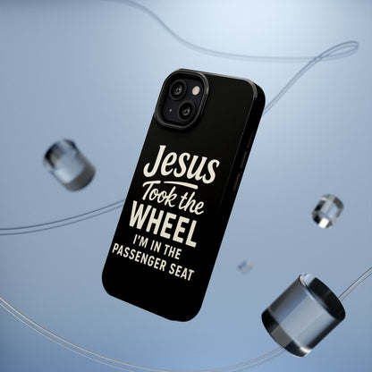Jesus Took the Wheel I'm in the Passenger Seat Phone Case
