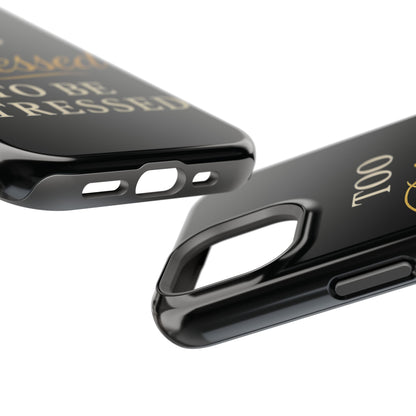 Too Blessed To Be Stressed Phone Case