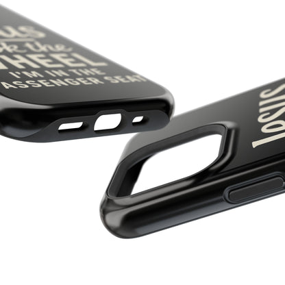 Jesus Took the Wheel I'm in the Passenger Seat Phone Case