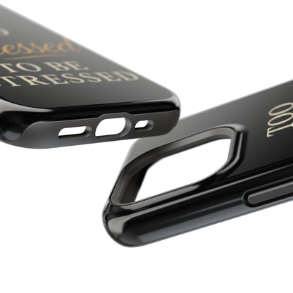 Too Blessed To Be Stressed Phone Case